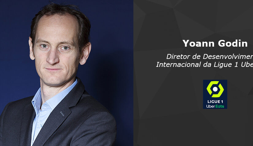 Entrevista: Yoann Godin, Diretor de Desenvolvimento Internacional da Ligue 1