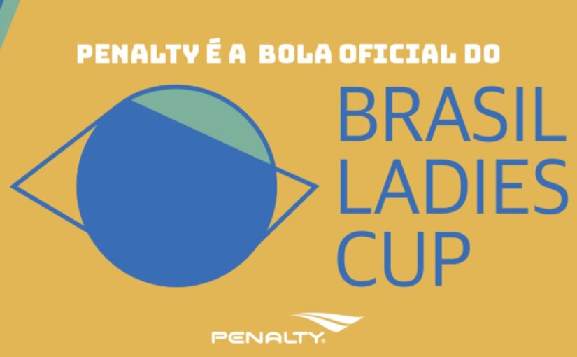 Penalty será a bola oficial do Brasil Ladies Cup