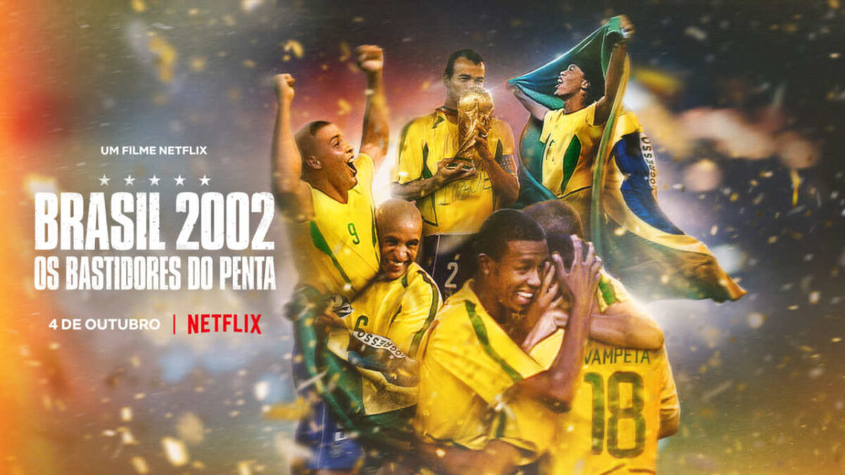 “Brasil 2002: Os Bastidores do Penta”, da Netflix, trará bastidores inéditos da conquista da Copa